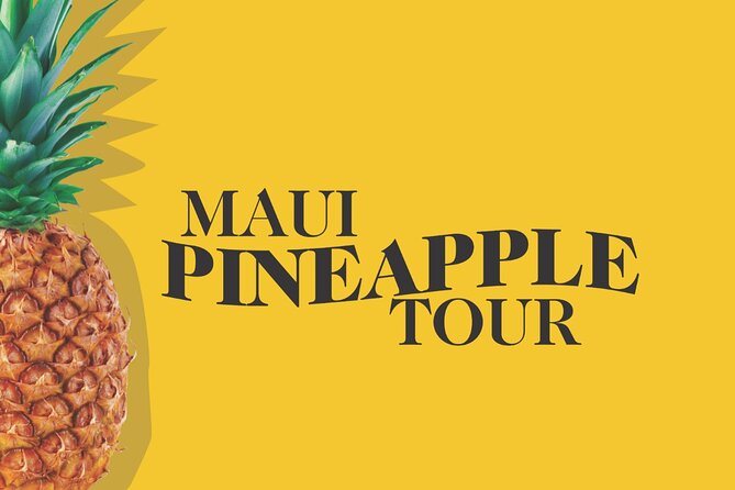 Maui Pineapple Farm Tour in Haliimaile - Key Highlights You Should Care About